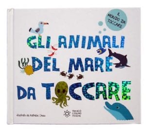 Libri tattili per bambini, cosa sono e i migliori titoli - Gli animali del mare da toccare